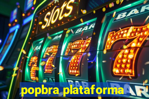 popbra plataforma